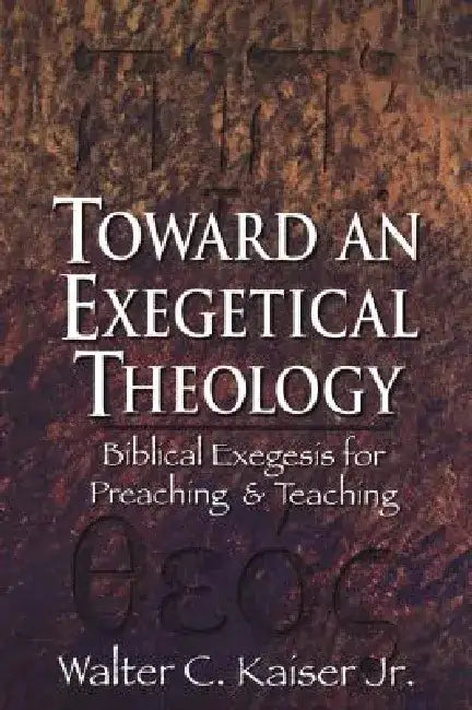 Buy Toward an Exegetical Theology (English, Jr. Kaiser Walter C.) Online at Best Price - BookBajar