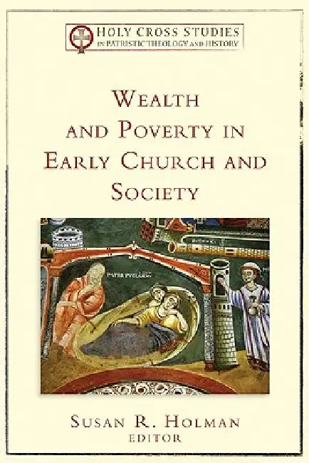 Buy Wealth and Poverty in Early Church and Society (English, Susan R. Holman) Online at Best Price - BookBajar