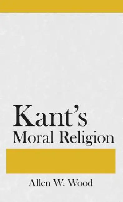 Buy Kants Moral Religion (English, Allen W. Wood) Online at Best Price - BookBajar
