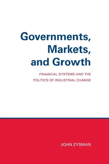 Buy Governments, Markets, and Growth (English, John Zysman) Online at Best Price - BookBajar
