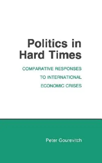 Buy Politics in Hard Times (English, Peter Gourevitch) Online at Best Price - BookBajar