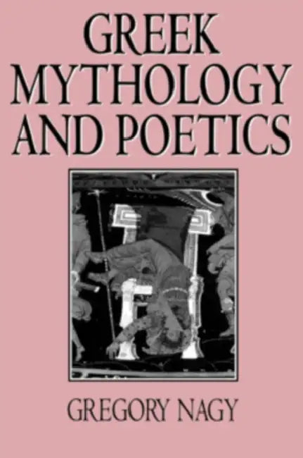 Buy Greek Mythology and Poetics (English, Gregory Nagy) Online at Best Price - BookBajar