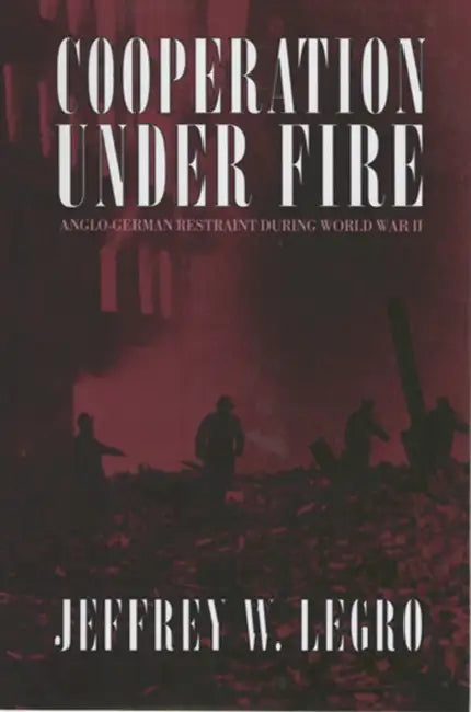 Buy Cooperation Under Fire (English, Jeffrey W. Legro) Online at Best Price - BookBajar