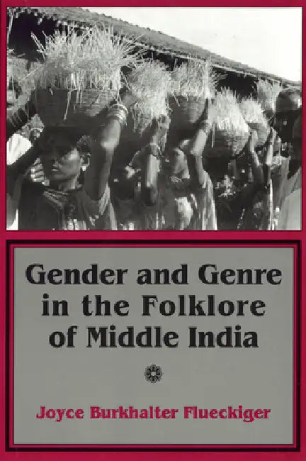 Buy Gender and Genre in the Folklore of Middle India (English, Joyce Burkhalter Flueckiger) Online at Best Price - BookBajar