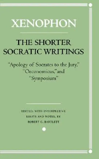 Buy The Shorter Socratic Writings (English, Xenophon | Robert C. Bartlett) Online at Best Price - BookBajar