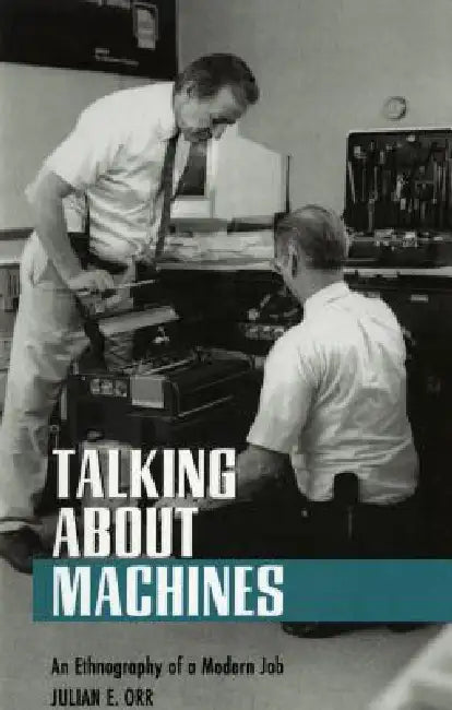Buy Talking about Machines (English, Julian E. Orr) Online at Best Price - BookBajar