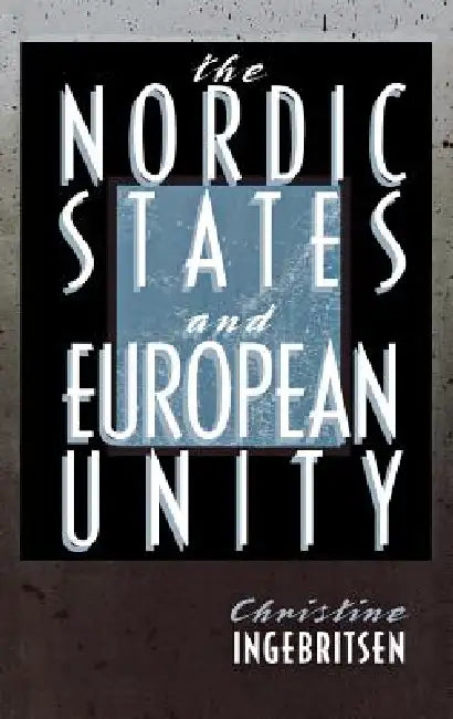 Buy The Nordic States and European Unity (English, Christine Ingebritsen) Online at Best Price - BookBajar
