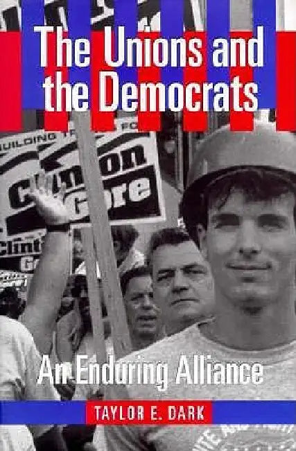 Buy The Unions and the Democrats (English, Taylor E. Dark) Online at Best Price - BookBajar