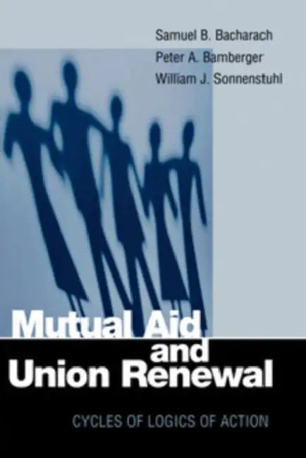 Buy Mutual Aid and Union Renewal (English, Samuel B. Bacharach | Peter A. Bamberger | William J. Sonnenstuhl) Online at Best Price - BookBajar