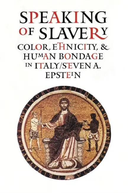 Buy Speaking of Slavery (English, Steven A. Epstein) Online at Best Price - BookBajar