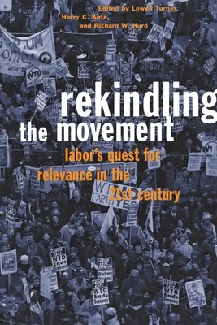 Buy Rekindling the Movement (English, Lowell Turner | Harry C. Katz | Richard W. Hurd) Online at Best Price - BookBajar