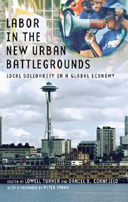 Buy Labor in the New Urban Battlegrounds (English, Lowell Turner | Daniel B. Cornfield | Peter B. Evans) Online at Best Price - BookBajar