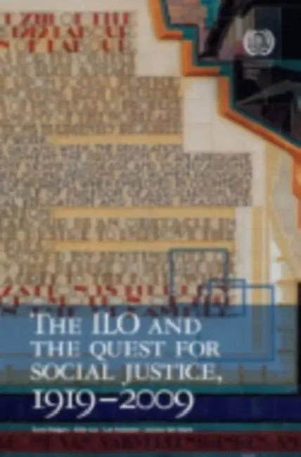 Buy The ILO and the Quest for Social Justice, 1919Ð2009 (English, Gerry Rodgers | Eddy Lee | Lee Swepston) Online at Best Price - BookBajar