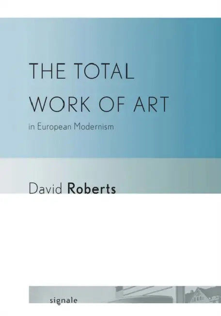 Buy The Total Work of Art in European Modernism (English, David Roberts) Online at Best Price - BookBajar