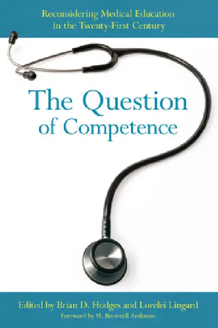 Buy The Question of Competence (English, Brian D. Hodges | Lorelei Lingard | M. Brownell Anderson) Online at Best Price - BookBajar