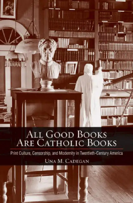 Buy All Good Books Are Catholic Books (English, Una M. Cadegan) Online at Best Price - BookBajar