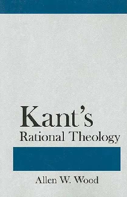 Buy Kant's Rational Theology (English, Allen W. Wood) Online at Best Price - BookBajar