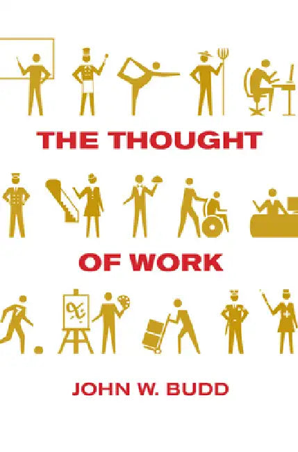 Buy The Thought of Work (English, John W. Budd) Online at Best Price - BookBajar
