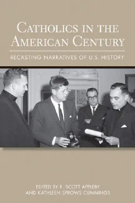 Buy Catholics in the American Century (English, R. Scott Appleby | Kathleen Sprows Cummings) Online at Best Price - BookBajar