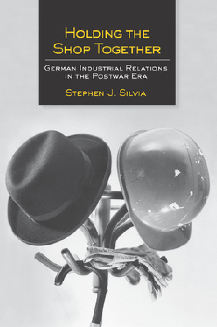 Buy Holding the Shop Together (English, Stephen J. Silvia) Online at Best Price - BookBajar
