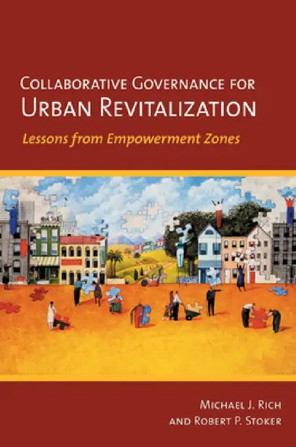 Buy Collaborative Governance for Urban Revitalization (English, Michael J. Rich | Robert P. Stoker) Online at Best Price - BookBajar