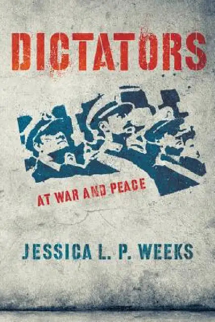 Buy Dictators at War and Peace (English, Jessica L. P. Weeks) Online at Best Price - BookBajar