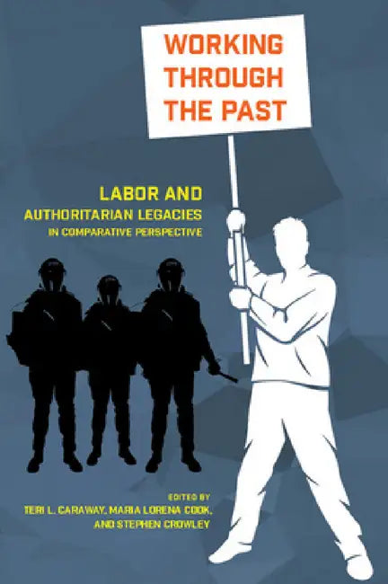 Buy Working Through the Past (English, Teri L. Caraway | Maria Lorena Cook | Stephen Crowley) Online at Best Price - BookBajar