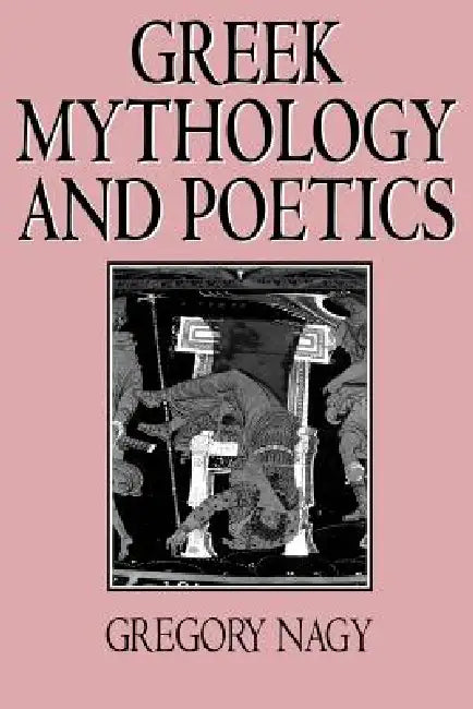 Buy Greek Mythology and Poetics (English, Gregory Nagy) Online at Best Price - BookBajar