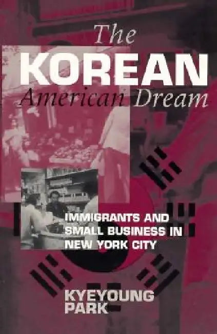Buy The Korean American Dream (English, Kyeyoung Park) Online at Best Price - BookBajar