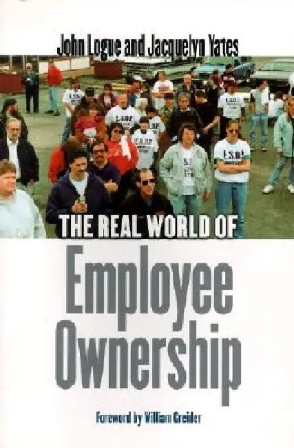 Buy The Real World of Employee Ownership (English, John Logue | Jacquelyn Yates | William Greider) Online at Best Price - BookBajar