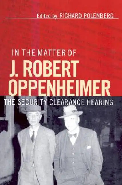 Buy In the Matter of J. Robert Oppenheimer (English, Richard Polenberg) Online at Best Price - BookBajar