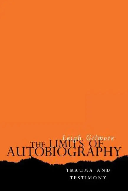 Buy The Limits of Autobiography (English, Leigh Gilmore) Online at Best Price - BookBajar