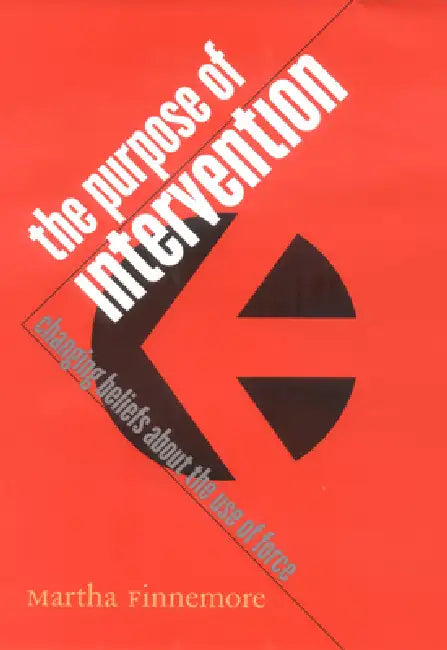 Buy The Purpose of Intervention (English, Martha Finnemore) Online at Best Price - BookBajar