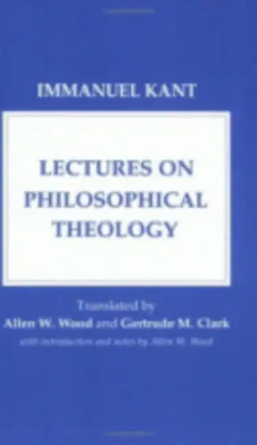 Buy Lectures on Philosophical Theology (English, Immanuel Kant | Allen W. Wood | Gertrude M. Clarke) Online at Best Price - BookBajar