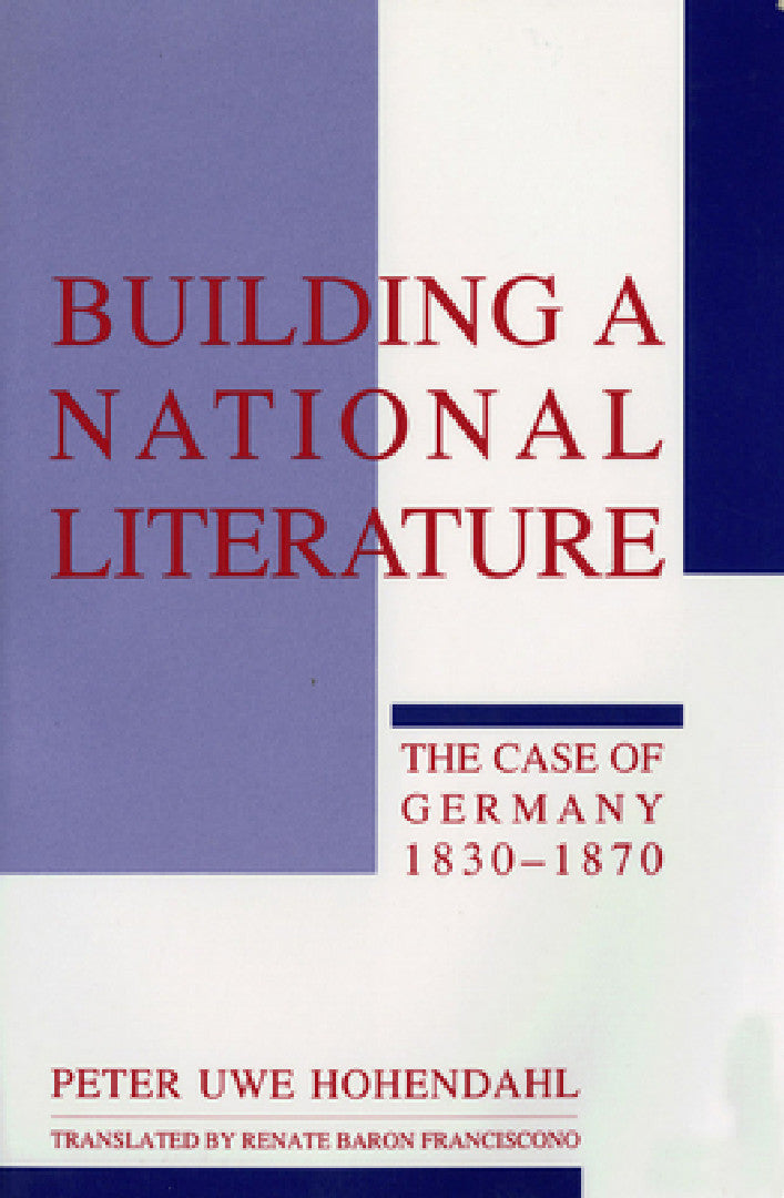 Buy Building a National Literature (English, Peter Uwe Hohendahl | Renate Baron Franciscono) Online at Best Price - BookBajar