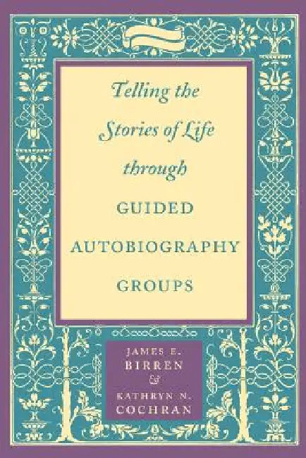 Buy Telling the Stories of Life Through Guided Autobiography Groups (English, James E. Birren | Kathryn N. Cochran) Online at Best Price - BookBajar