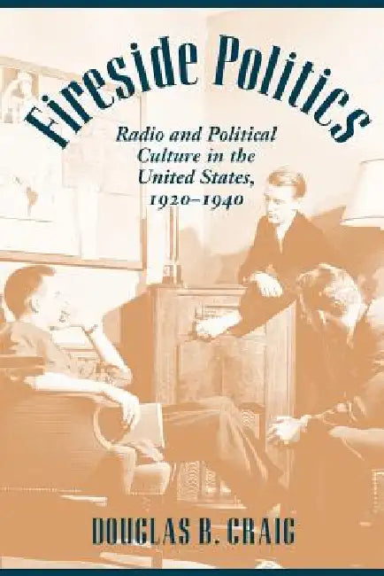 Buy Fireside Politics (English, Douglas B. Craig) Online at Best Price - BookBajar