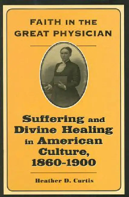 Buy Faith in the Great Physician (English, Heather D. Curtis) Online at Best Price - BookBajar