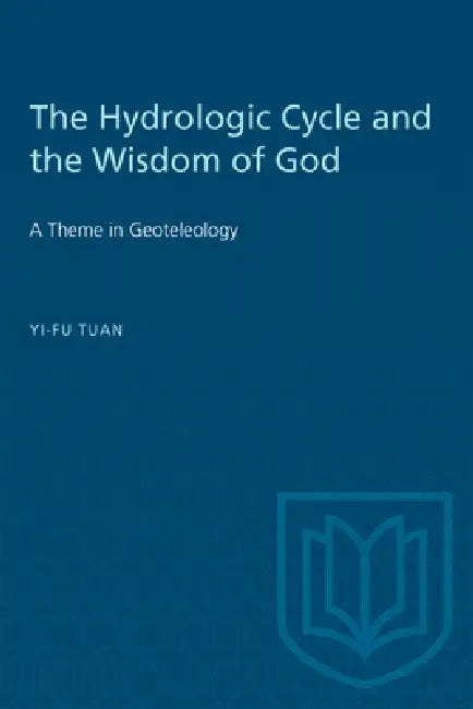 Buy The Hydrologic Cycle and the Wisdom of God (English, Yi-Fu Tuan) Online at Best Price - BookBajar