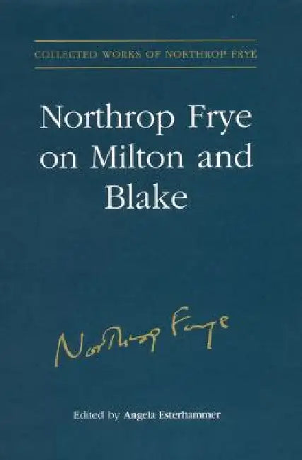 Buy Northrop Frye on Milton and Blake (English, Angela Esterhammer) Online at Best Price - BookBajar