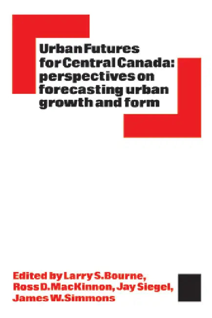 Buy Urban Futures for Central Canada (English, Larry Bourne | Ross MacKinnon | Jay Siegel) Online at Best Price - BookBajar