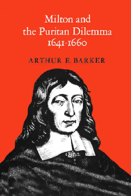 Buy Milton and the Puritan Dilemma, 1641-1660 (English, Arthur Barker) Online at Best Price - BookBajar