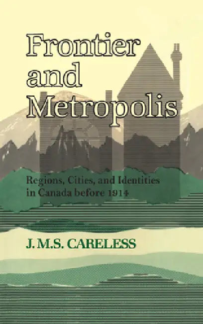 Buy Frontier and Metropolis (English, J. M. S. Careless) Online at Best Price - BookBajar