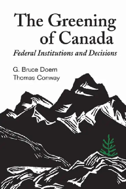 Buy The Greening of Canada (English, G. Bruce Doern | Thomas Conway) Online at Best Price - BookBajar
