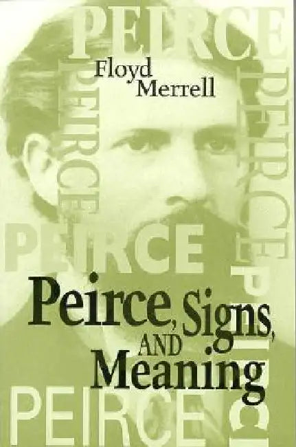 Buy Peirce, Signs, and Meaning (English, Floyd Merrell) Online at Best Price - BookBajar