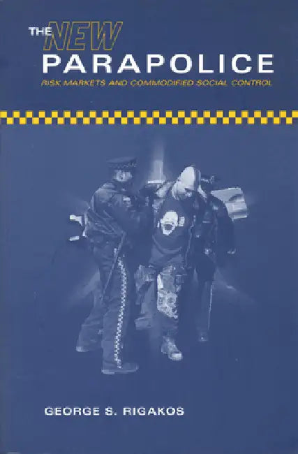 Buy The New Parapolice (English, George S. Rigakos) Online at Best Price - BookBajar