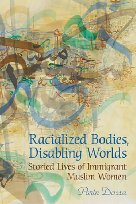 Buy Racialized Bodies, Disabling Worlds (English, Parin Dossa) Online at Best Price - BookBajar