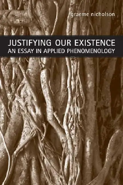 Buy Justifying Our Existence (English, Graeme Nicholson) Online at Best Price - BookBajar