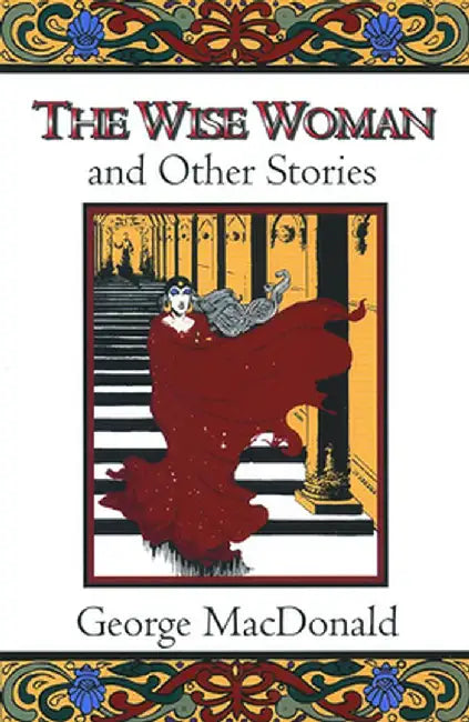 Buy The Wise Woman and Other Stories (English, George MacDonald) Online at Best Price - BookBajar