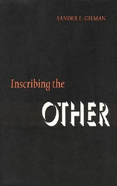 Buy Inscribing the Other (English, Sander L. Gilman) Online at Best Price - BookBajar